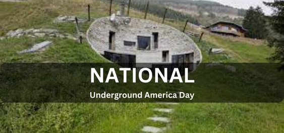 National Underground America Day [राष्ट्रीय भूमिगत अमेरिका दिवस]